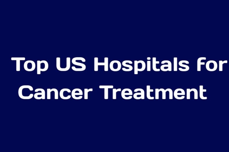 Top US Hospitals for Cancer Treatment 2026